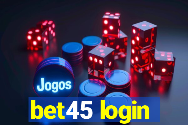 bet45 login